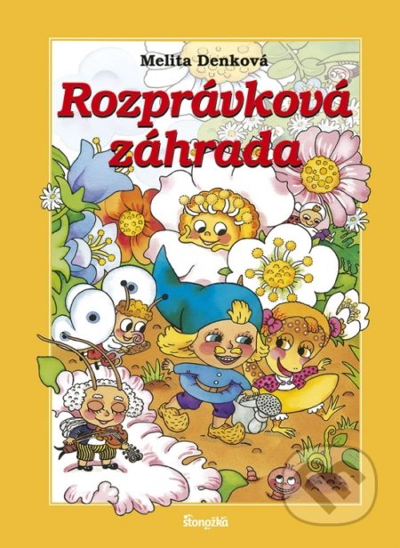 Kniha: Rozprávková záhrada (Melita Denková). Stonožka, 2021 Kniha: Rozprávková záhrada (Melita Denková). Stonožka, 2021
