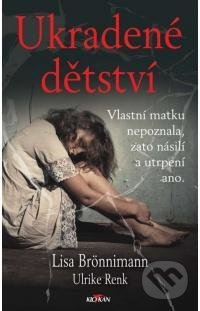 Kniha: Ukradené dětství (Lisa Brönnimann a Ulrike Renk). Alpress, 2021 Kniha: Ukradené dětství (Lisa Brönnimann a Ulrike Renk). Alpress, 2021