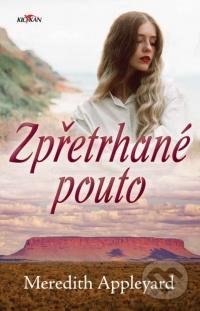 Kniha: Zpřetrhané pouto (Meredith Appleyard). Alpress, 2021 Kniha: Zpřetrhané pouto (Meredith Appleyard). Alpress, 2021