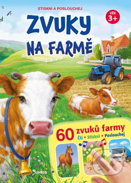 Kniha: Zvuky na farmě + 60 zvuků farmy (Junior). Junior, 2021 Kniha: Zvuky na farmě + 60 zvuků farmy (Junior). Junior, 2021