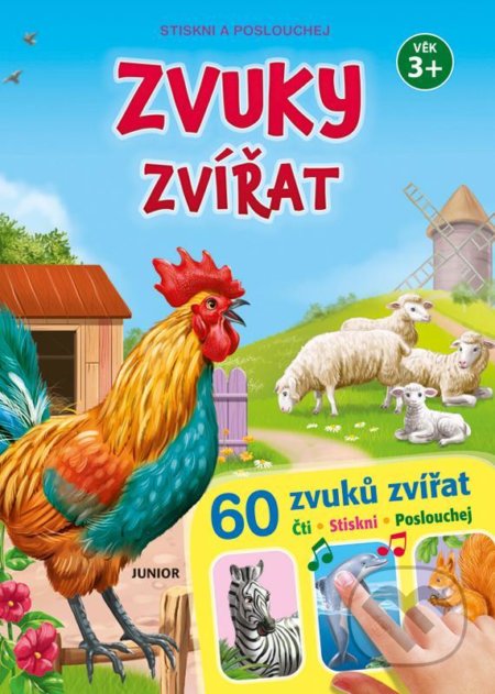 Kniha: Zvuky zvířat + 60 zvuků zvířat (Junior). Junior, 2021 Kniha: Zvuky zvířat + 60 zvuků zvířat (Junior). Junior, 2021