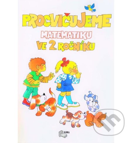 Kniha: Procvičujeme matematiku v 2.ročníku - pracovní učebnice (Edita Plicková). ALBRA, 2021 Kniha: Procvičujeme matematiku v 2.ročníku - pracovní učebnice (Edita Plicková). ALBRA, 2021