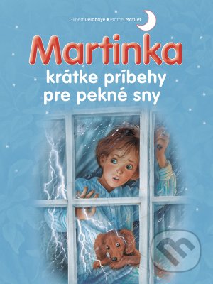 Kniha: Martinka - krátke príbehy pre pekné sny (Gilbert Delahaye a Marcel Marlier). Svojtka&Co., 2021 Kniha: Martinka - krátke príbehy pre pekné sny (Gilbert Delahaye a Marcel Marlier). Svojtka&Co., 2021