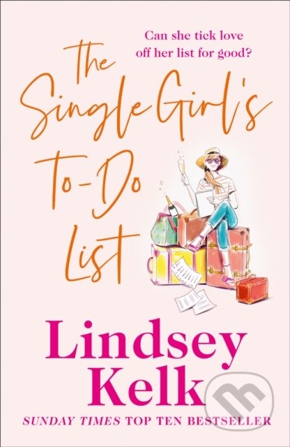 Kniha: The Single Girl’s To-Do List (Lindsey Kelk). HarperCollins, 2021 Kniha: The Single Girl’s To-Do List (Lindsey Kelk). HarperCollins, 2021