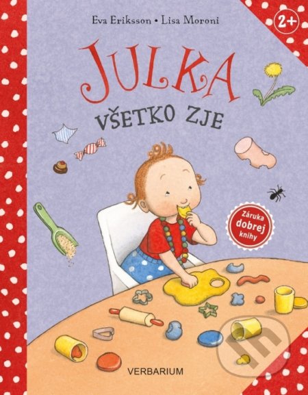 Kniha: Julka všetko zje (Lisa Moroni). Verbarium, 2021 Kniha: Julka všetko zje (Lisa Moroni). Verbarium, 2021