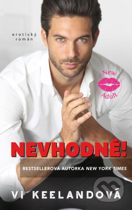 Kniha: Nevhodné! (Vi Keeland). Ikar CZ, 2021 Kniha: Nevhodné! (Vi Keeland). Ikar CZ, 2021