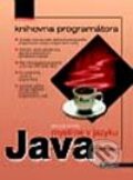Kniha: Myslíme v jazyku Java (Bruce Eckel). Grada, 2001 Kniha: Myslíme v jazyku Java (Bruce Eckel). Grada, 2001