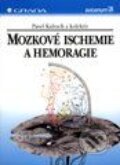 Kniha: Mozkové ischemie a hemoragie (Pavel Kalvach a kolektiv). Grada Kniha: Mozkové ischemie a hemoragie (Pavel Kalvach a kolektiv). Grada