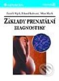 Kniha: Základy prenatální diagnostiky (Eduard Kulovaný, Milan Macek a Zdeněk Hájek). Grada Kniha: Základy prenatální diagnostiky (Eduard Kulovaný, Milan Macek a Zdeněk Hájek). Grada