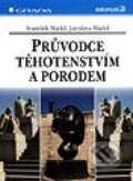 Kniha: Průvodce těhotenstvím a porodem (František Macků a Jaroslava Macků). Grada Kniha: Průvodce těhotenstvím a porodem (František Macků a Jaroslava Macků). Grada