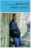 Kniha: Hledám svou cestu (Ross Campbell). Návrat domů Kniha: Hledám svou cestu (Ross Campbell). Návrat domů