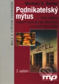 Kniha: Podnikatelský mýtus (Michael E. Gerber), 2006 Kniha: Podnikatelský mýtus (Michael E. Gerber), 2006