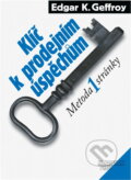 Kniha: Klíč k prodejním úspěchům (Edgar K. Geffroy). Management Press Kniha: Klíč k prodejním úspěchům (Edgar K. Geffroy). Management Press