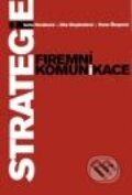 Kniha: Strategie firemní komunikace (Dita Stejskalová, Hana Škapová a Iveta Horáková). Management Press Kniha: Strategie firemní komunikace (Dita Stejskalová, Hana Škapová a Iveta Horáková). Management Press