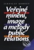 Kniha: Veřejné minění a metody public relations (Jaroslav Kohout). Management Press Kniha: Veřejné minění a metody public relations (Jaroslav Kohout). Management Press