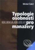 Typologie osobnosti pro manažery - Michal Čakrt, Management Press, 2008