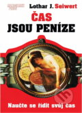 Kniha: Čas jsou peníze (Lothar J. Seiwert). Management Press Kniha: Čas jsou peníze (Lothar J. Seiwert). Management Press