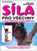 Kniha: Síla pro všechny - S Janem Železným a Olgou Šípkovou (Aleš Tvrzník a Jarmila Segeťová). Grada Kniha: Síla pro všechny - S Janem Železným a Olgou Šípkovou (Aleš Tvrzník a Jarmila Segeťová). Grada