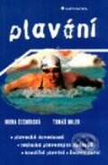 Kniha: Plavání (Irena Čechovská a Tomáš Miler). Grada, 2001 Kniha: Plavání (Irena Čechovská a Tomáš Miler). Grada, 2001