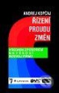 Kniha: Řízení proudu změn - Všedním způsobem nevšední rozvoj firmy (Andrej Kopčaj). Grada Kniha: Řízení proudu změn - Všedním způsobem nevšední rozvoj firmy (Andrej Kopčaj). Grada