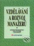 Kniha: Vzdělávání a rozvoj manažerů (Joseph Prokopenko, Milan Kubr a kolektiv). Grada Kniha: Vzdělávání a rozvoj manažerů (Joseph Prokopenko, Milan Kubr a kolektiv). Grada