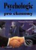 Kniha: Psychologie pro ekonomy (Vladimír Provazník a kolektív). Grada Kniha: Psychologie pro ekonomy (Vladimír Provazník a kolektív). Grada