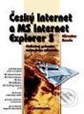 Kniha: Český Internet a MS Internet Explorer 5 - podrobný průvodce začínajícího uživatele (Miroslav Renda). Grada Kniha: Český Internet a MS Internet Explorer 5 - podrobný průvodce začínajícího uživatele (Miroslav Renda). Grada