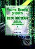 Kniha: Moderní finanční produkty – repo obchody (Josef Jílek). Grada, 1999 Kniha: Moderní finanční produkty – repo obchody (Josef Jílek). Grada, 1999
