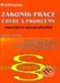 Kniha: Zákoník práce – chyby a problémy (Jaroslav Jakubka). Grada Kniha: Zákoník práce – chyby a problémy (Jaroslav Jakubka). Grada