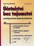 Kniha: Účetnictví bez tajemství - praktický průvodce finančním účetnictvím (Václav Černý). Grada Kniha: Účetnictví bez tajemství - praktický průvodce finančním účetnictvím (Václav Černý). Grada