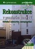 Kniha: Rekonstrukce v panelovém domě IV - Střešní nástavby, zateplování (Kamil Barták). Grada Kniha: Rekonstrukce v panelovém domě IV - Střešní nástavby, zateplování (Kamil Barták). Grada