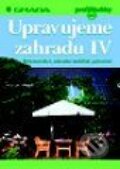 Kniha: Upravujeme zahradu IV - Rekonstrukce, zahradní mobiliář, pařeniště (Václav Hájek). Grada, 1999 Kniha: Upravujeme zahradu IV - Rekonstrukce, zahradní mobiliář, pařeniště (Václav Hájek). Grada, 1999