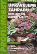 Kniha: Upravujeme zahradu I (Václav Hájek). Grada, 2003 Kniha: Upravujeme zahradu I (Václav Hájek). Grada, 2003