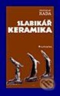 Kniha: Slabikář keramika (Pravoslav Rada). Grada, 1997 Kniha: Slabikář keramika (Pravoslav Rada). Grada, 1997
