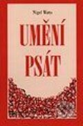 Kniha: Umění psát (Nigel Watts) Kniha: Umění psát (Nigel Watts)