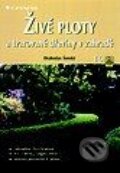 Kniha: Živé ploty a tvarované dřeviny v zahradě (Drahoslav Šonský). Grada, 1999 Kniha: Živé ploty a tvarované dřeviny v zahradě (Drahoslav Šonský). Grada, 1999
