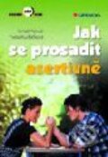 Kniha: Jak se prosadit asertivně (Tomáš Novák a Yveta Kudláčková). Grada Kniha: Jak se prosadit asertivně (Tomáš Novák a Yveta Kudláčková). Grada