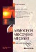 Kniha: O nemocech močového měchýře aneb Léčba inkontinence (Lenka Galajdová). Grada Kniha: O nemocech močového měchýře aneb Léčba inkontinence (Lenka Galajdová). Grada