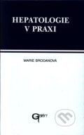 Kniha: Hepatologie v praxi (Marie Brodanová). Galén, 1997 Kniha: Hepatologie v praxi (Marie Brodanová). Galén, 1997