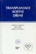 Kniha: Transplantace kostní dřeně (Jan Starý, Jaroslav Vaňásek, Jaroslav Vaňásek ml. a Petr Kavan). Galén Kniha: Transplantace kostní dřeně (Jan Starý, Jaroslav Vaňásek, Jaroslav Vaňásek ml. a Petr Kavan). Galén
