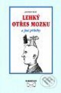 Kniha: Lehký otras mozku a jiné příběhy (Jaroslav Kříž). Makropulos Kniha: Lehký otras mozku a jiné příběhy (Jaroslav Kříž). Makropulos