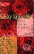 Kniha: Lásky královské (Miloš V. Kratochvíl). Motto Kniha: Lásky královské (Miloš V. Kratochvíl). Motto