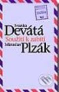 Kniha: Soužití k zabití (Ivanka Devátá a Miroslav Plzák). Motto, 2000 Kniha: Soužití k zabití (Ivanka Devátá a Miroslav Plzák). Motto, 2000