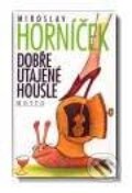 Kniha: Dobře utajené housle (Miroslav Horníček). Motto, 2003 Kniha: Dobře utajené housle (Miroslav Horníček). Motto, 2003
