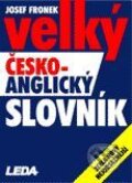 Kniha: Velký česko-anglický slovník (Josef Fronek). Leda Kniha: Velký česko-anglický slovník (Josef Fronek). Leda