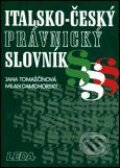 Kniha: Italsko-český právnický slovník (J. Tomaščínová a M. Damohorský). Leda, 1999 Kniha: Italsko-český právnický slovník (J. Tomaščínová a M. Damohorský). Leda, 1999