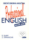 Kniha: Professional English 1 (Dora Slabá a Zdenka Strnadová). Leda, 2002 Kniha: Professional English 1 (Dora Slabá a Zdenka Strnadová). Leda, 2002