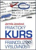 Kniha: Praktický kurs francouzské výslovnosti (J. Janešová). Leda Kniha: Praktický kurs francouzské výslovnosti (J. Janešová). Leda