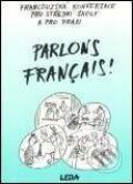 Kniha: Parlons français! (E. Špinková a O. Velíšková). Leda Kniha: Parlons français! (E. Špinková a O. Velíšková). Leda
