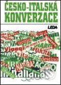 Kniha: Česko-italská konverzace (J. Janešová a L. Prokopová). Leda Kniha: Česko-italská konverzace (J. Janešová a L. Prokopová). Leda